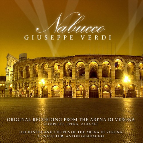 Orchestra And Chorus Of The Arena Di Verona - Giuseppe Verdi: Nabucco [2CD]