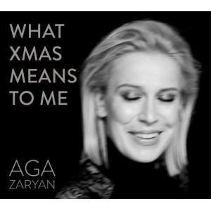 Aga Zaryan - What Xmas Means To Me [CD]