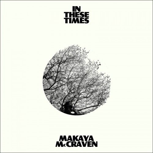 Makaya McCraven - In These Times [CD]