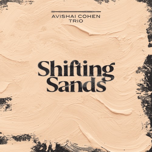 Avishai Cohen Trio - Shifting Sands [CD]