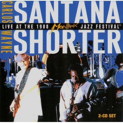 Carlos Santana & Wayne Shorter Band - Live At The 1988 Montreux Jazz Festival [2CD]