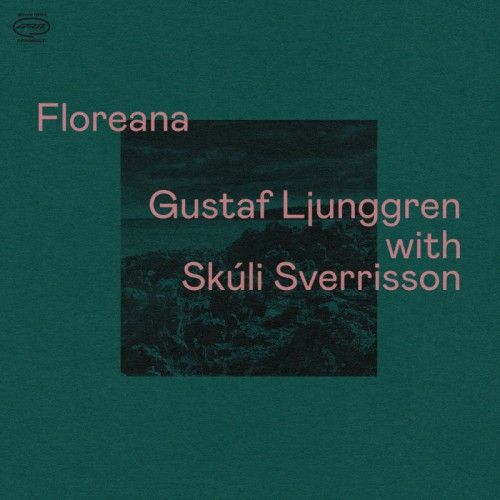 Gustaf Ljunggren with Skuli Sverrisson - Floreana [LP]