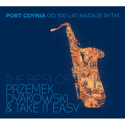Przemek Dyakowski Take it Easy - The Best Of Przemek Dyakowski & Take it Easy / Port Gdynia od 100 lat nadaje rytm [CD]