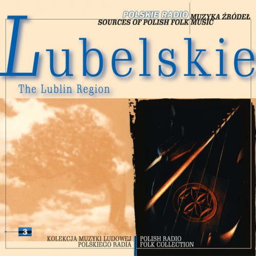 Muzyka Źródeł / Sources of Polish Folk Music - Lubelskie / The Lublin Region [CD]