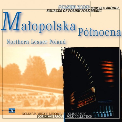 Muzyka Źródeł / Sources of Polish Folk Music - Małopolska Północna / Northern Lesser Poland [CD]
