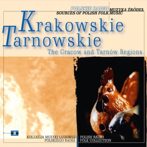 Muzyka Źródeł / Sources of Polish Folk Music - Krakowskie i Tarnowskie / The Cracow and Tarnow Regions [CD]