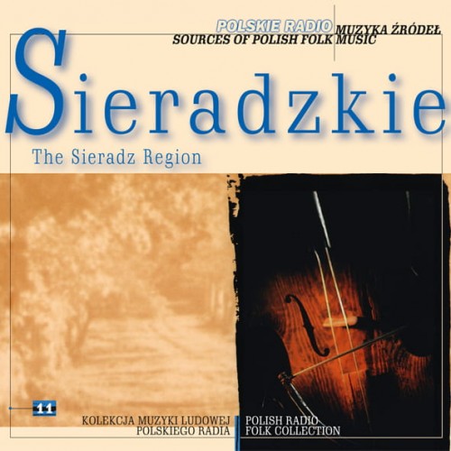 Muzyka Źródeł / Sources of Polish Folk Music - Sieradzkie / The Sieradz Region [CD]