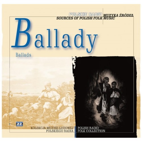 Muzyka Źródeł / Sources of Polish Folk Music - Ballady / Ballads [CD]