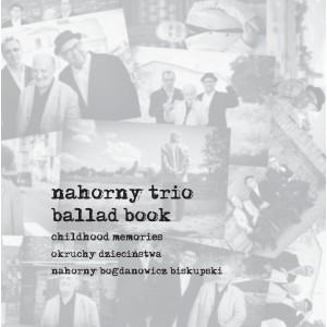 Nahorny Trio - Ballad Book Okruchy Dzieciństwa [180g white vinyl LP]