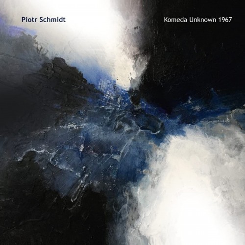 Piotr Schmidt International Sextet - Komeda Unknown 1967 [Coloured Vinyl 180g LP]