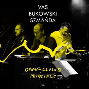 Vas / Bukowski / Szmańda - Open - Closed Principle [CD]