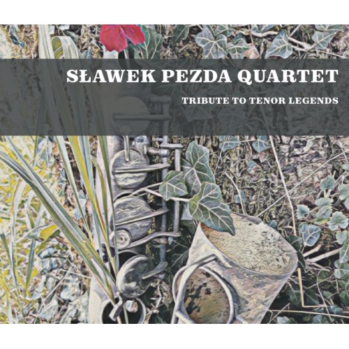 Sławek Pezda Quartet - Tribute to Tenor Legends [CD]