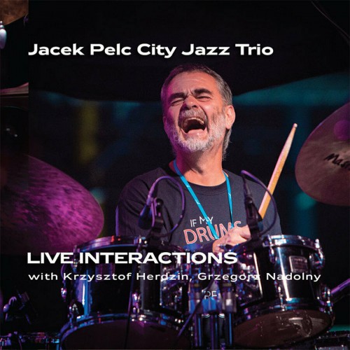 Jacek Pelc City Jazz Trio - Live Interactions [CD]