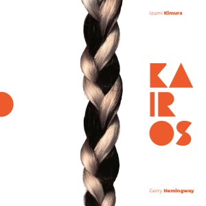  Izumi Kimura & Gerry Hemingway - Kairos [CD]