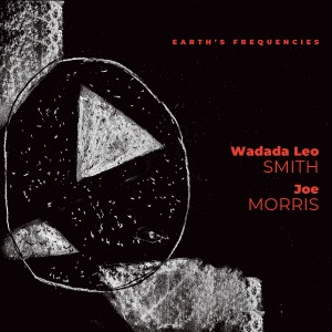 Wadada Leo Smith & Joe Morris - Earth's Frequencies [CD]