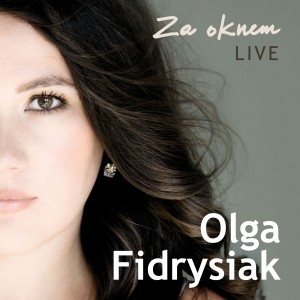 Olga Fidrysiak - Za oknem. Live [CD]