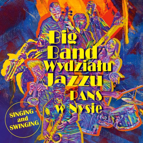 Big Band Wydziału Jazzu Państwowej Akademii Nauk Stosowanych w Nysie - Singing & Swinging [CD]