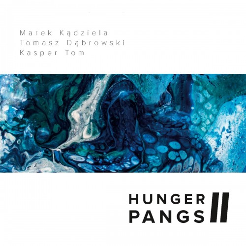 Marek Kądziela / Tomasz Dąbrowski / Kasper Tom - Hunger Pangs II [CD]