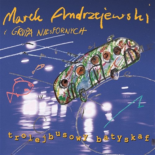 Marek Andrzejewski - Trolejbusowy batyskaf [CD]