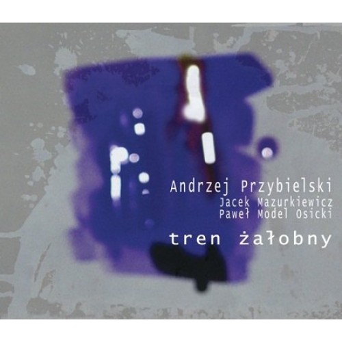Andrzej Przybielski - Tren żałobny [CD]