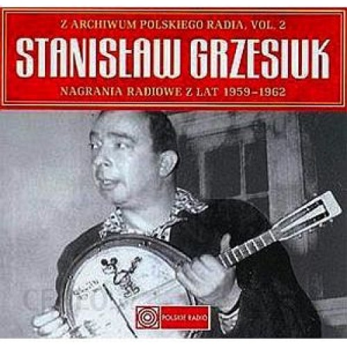Stanisław Grzesiuk - Nagrania radiowe z lat 1959-1692 - Z Archiwum Polskiego Radia. Volume 2 [2CD]