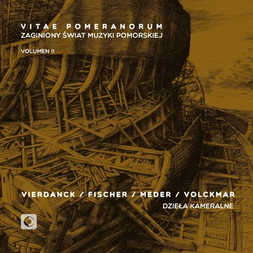 Consortium Sedinum - Vitae Pomeranorum  - Zaginiony Świat Muzyki Pomorskiej. Volume II [CD]