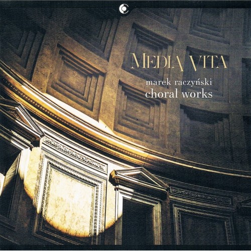 Marek Raczyński - Media Vita: Choral Works [CD]