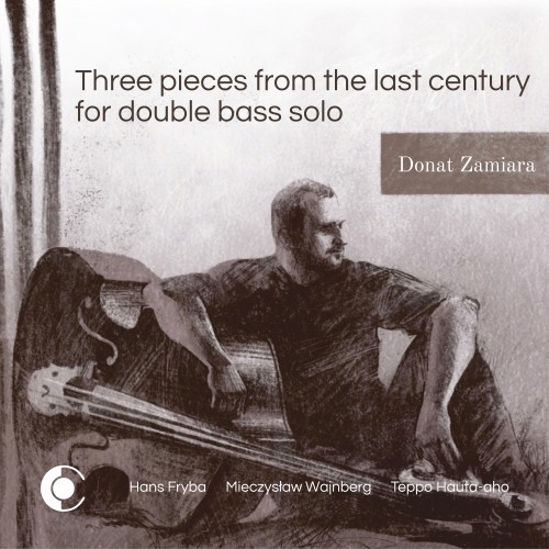 Donat Zamiara - Three pieces from the last century for double bass solo [CD]