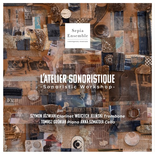 Sepia Ensemble - L’Atelier Sonoristique - Sonoristic Workshop [CD]