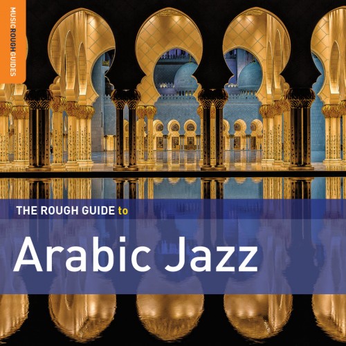 The Rough Guide to Arabic Jazz & Hijaz - Various Artits [2CD]