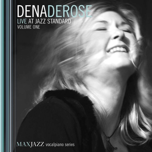 Dena Derose - Live At Jazz Standard. Volume One [CD]