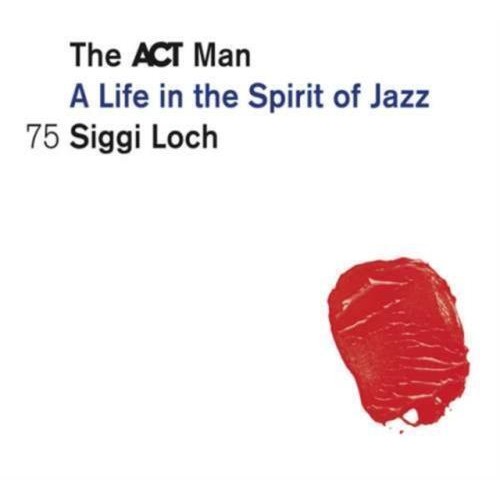The ACT Man: A Life in the Spirit of Jazz - 75 Siggi Loch - Various Artists [5CD BOX]
