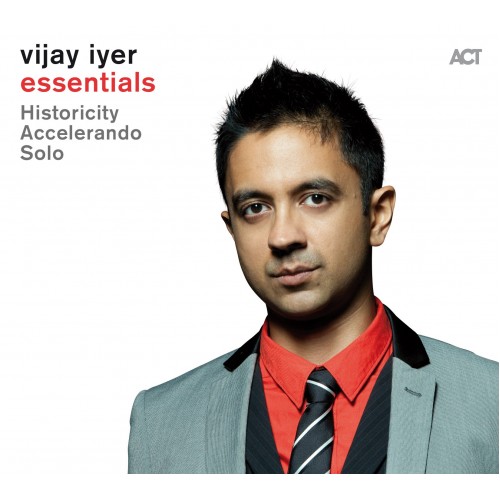 Vijay Iyer - Essentials: Historicity / Accelerando / Solo [3CD]