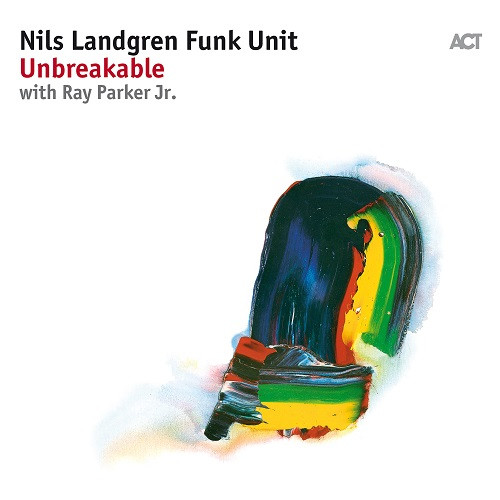 Nils Landgren Funk Unit with Ray Parker Jr. - Unbreakable [CD]
