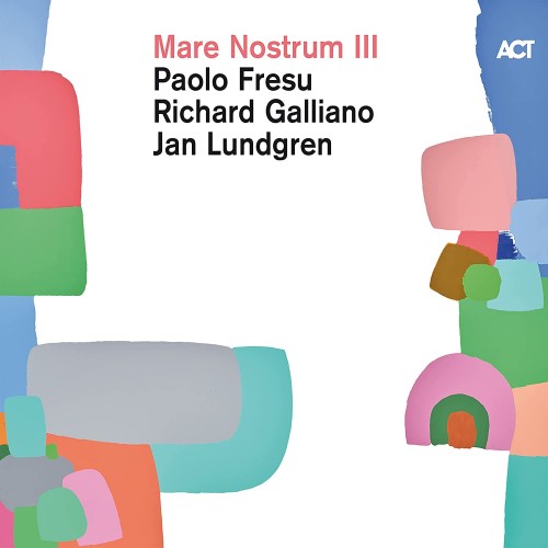 Paolo Fresu / Richard Galliano / Jan Lundgren - Mare Nostrum III [CD]