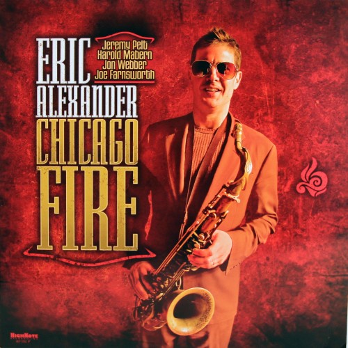 Eric Alexander - Chicago Fire [180g Vinyl LP]