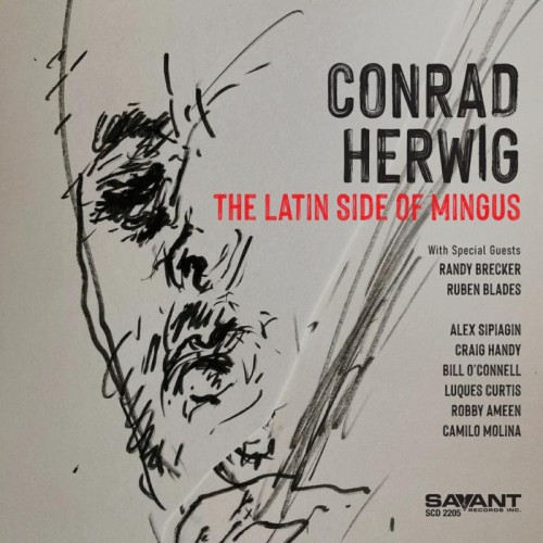 Conrad Herwig - The Latin Side of Mingus [CD]