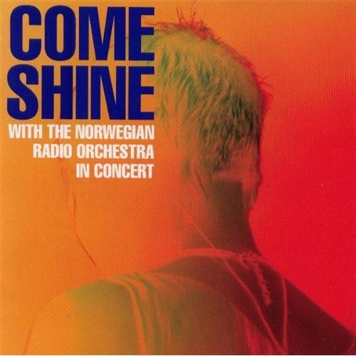 Come Shine with The Norwegian Radio Orchestra - In Concert [CD]