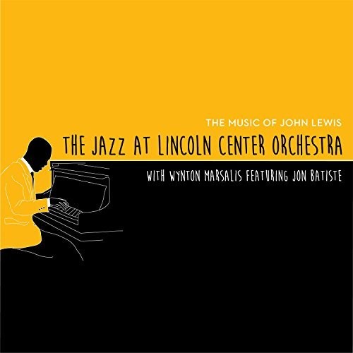 The Jazz at Lincoln Center Orchestra with Wynton Marsalis featuring Jon Batiste - The Music of John Lewis [CD]