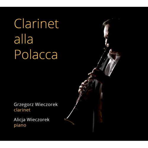 Grzegorz Wieczorek i Alicja Wieczorek - Clarinet alla Polacca [CD]