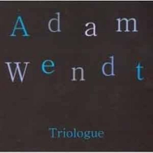 Adam Wendt - Trilogue [CD]
