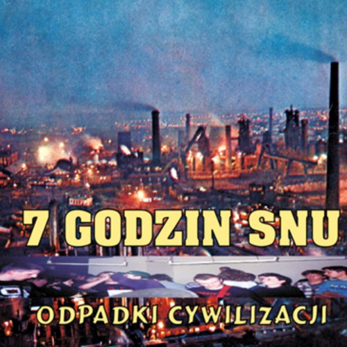 7 Godzin Snu / S.K.T.C. - Odpadki cywilizacji / Odmienne stany świadomości [CD]