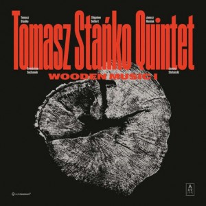 Tomasz Stańko Quintet - Wooden Music I (Pieces 1-6) [LP]
