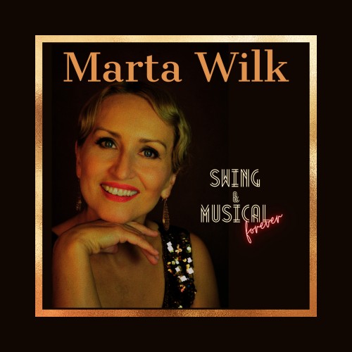 Marta Wilk - Swing & Musical Forever [CD]