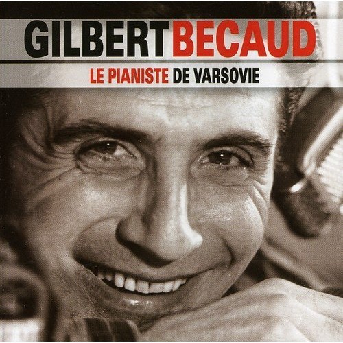 Gilbert Becaud - LE PIANISTE DE VARSOVIE