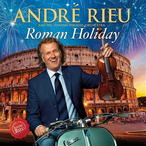 Andre Rieu - Roman Holiday [CD]
