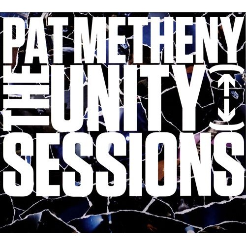 Pat Metheny - THE UNITY SESSIONS [2CD]