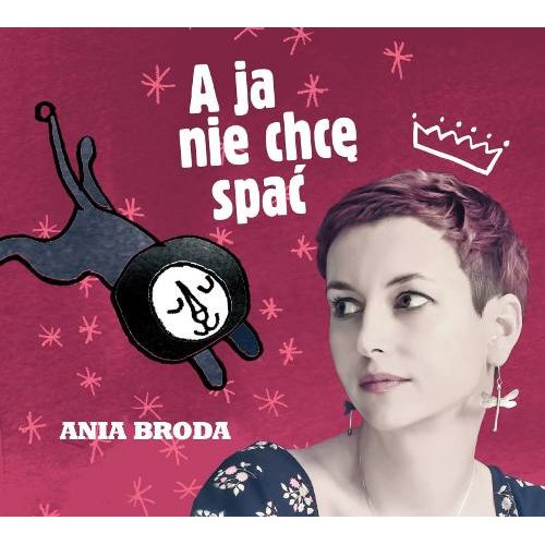Ania Broda - PAKIET: A ja nie chcę spać [reedycja] + Najlepsze życzenie [2 CD] 