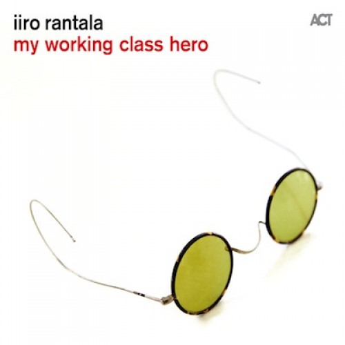 Iiro Rantala - My Working Class Hero [CD]
