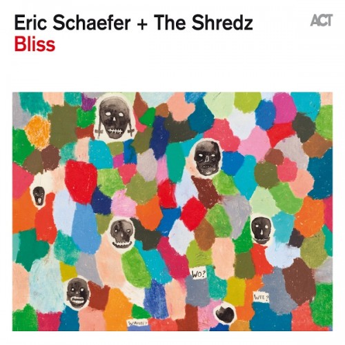 Eric Schaefer + The Shredz - BLISS